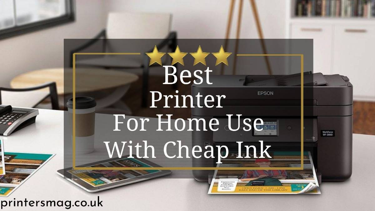 Best Printer For Home Use With Cheap Ink
