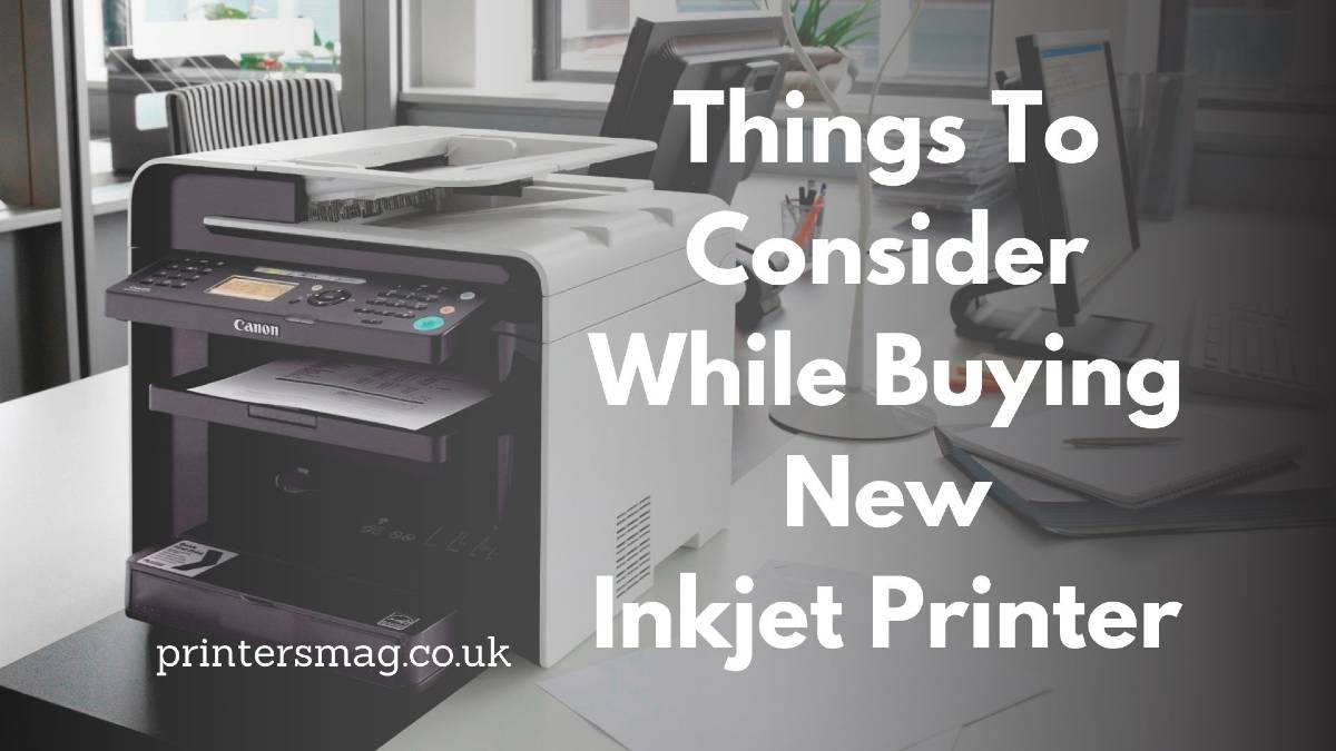 Things To Consider While Buying New Inkjet Printer